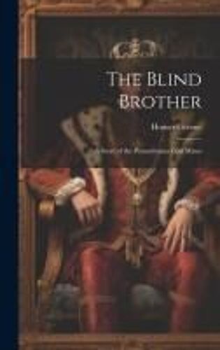 The Blind Brother: A Story Of The Pennsylvania Coal Mines