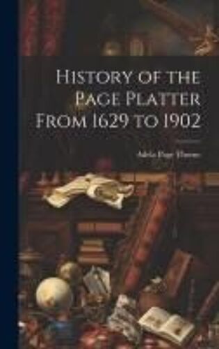 History Of The Page Platter From 1629 To 1902