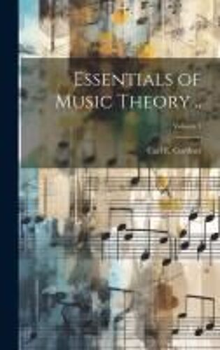 Essentials Of Music Theory ..; Volume 1