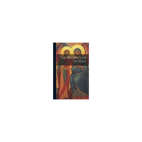 The English Life Of Jesus