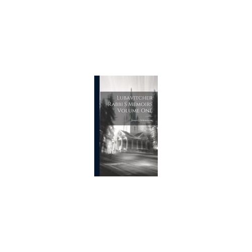Lubavitcher Rabbi S Memoirs Volume One