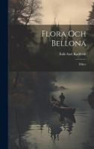 Flora Och Bellona: Dikter