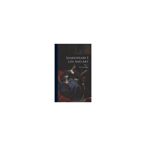 Shakespeare S Life And Art