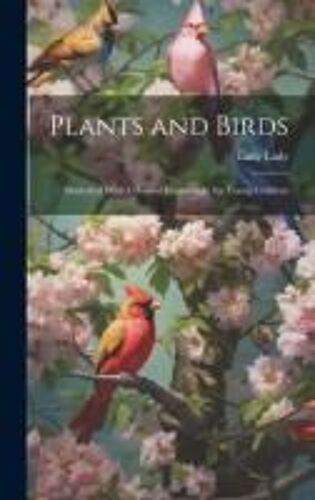 Plants And Birds: Illustrated With Coloured Engravings. For Young Children