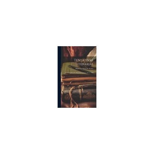 Tentativas Literarias; Cuentos En Prosa Por Miguel De Los Santos Alvarez. 2.Ed
