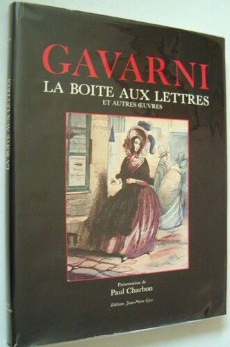 Gavarni. La Boite Aux Lettres Et Autres Oeuvres.