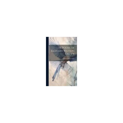 The Poems Of Richard Watson Gilder