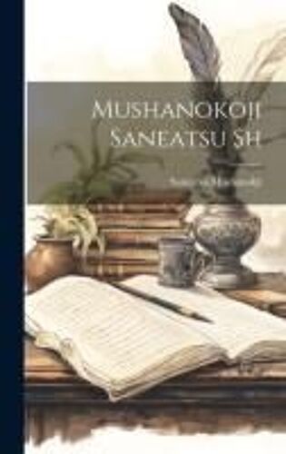 Mushanokoji Saneatsu Sh