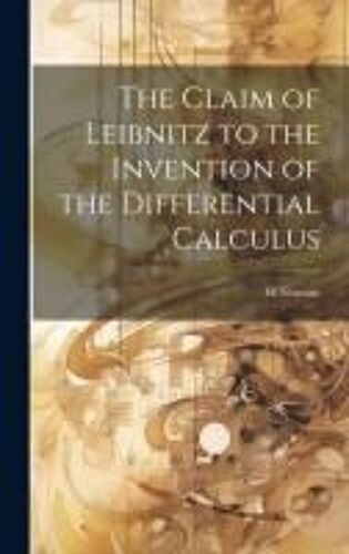 The Claim Of Leibnitz To The Invention Of The Differential Calculus