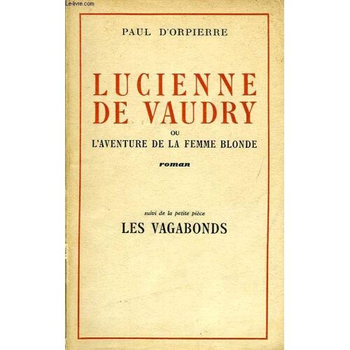 Lucienne De Vaudry, Ou L'aventure De La Femme Blonde