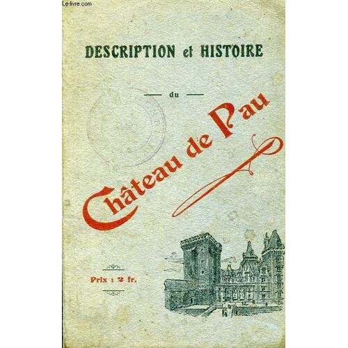 Description Et Histoire Du Chateau De Pau Et Du Pays De Bearn