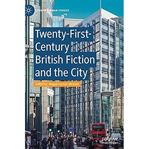 Twenty-First-Century British Fiction And The City