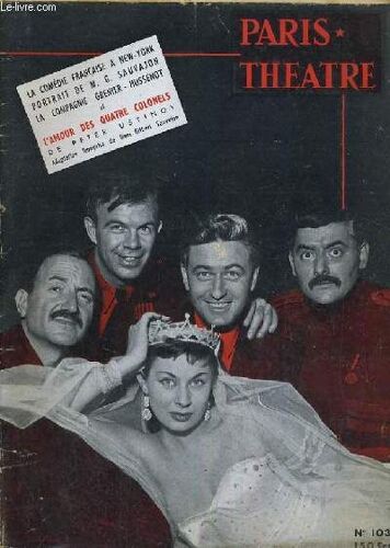 Paris Theatre N° 103: L'amour Des Quatres Colonels  Par Peter Ustinov