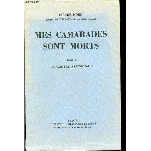 Mes Camarades Sont Morts. Tome 2. Le Contre Espionnage