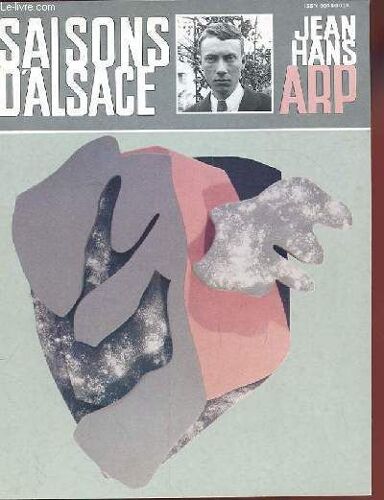 Saisons D'alsace. Revue Trimestrielle. 30 Eme Annee. Nouvelle Serie. N°93. Jeans Hans. Arp.