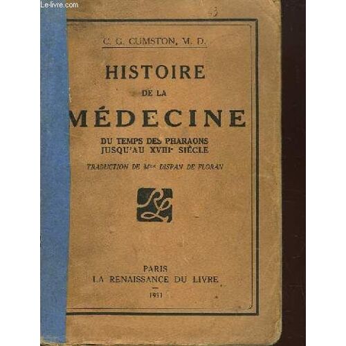 Histoire De La Médecine, Du Temps Des Pharaons Jusqu'au Xviiie Siècle.