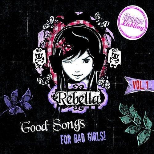 Rebella-Good Songs For Bad Girls! Vol.1