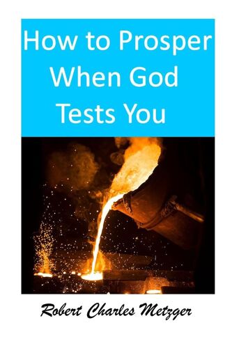 How To Prosper When God Tests You