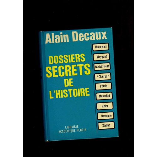 Dossiers Secrets De L' Histoire Mata Hari Weygand Rudolf Hess Ciceron Petain Mussolini Hitler Bormann Staline