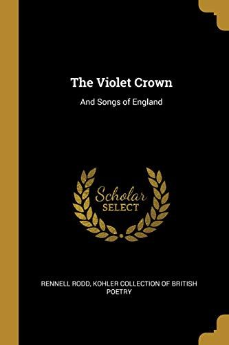 The Violet Crown: And Songs Of England