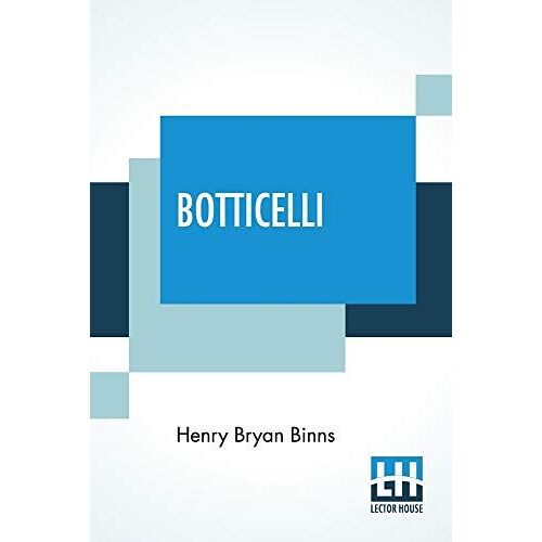 Botticelli: Edited By T. Leman Hare
