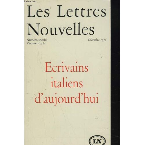 Ecrivains Italiens Aujourd'hui. Les Lettres Nouvelles. Numero Special Triple, Decembre 1976.