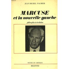 Marcuse Et La Nouvelle Gauche. Philosophie Et Revolution
