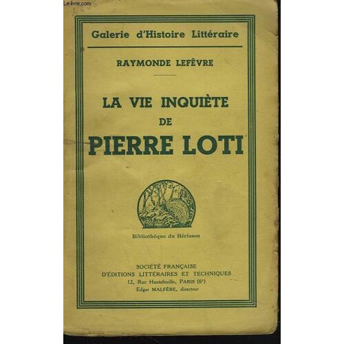 La Vie Inquiete De Pierre Loti   de RAYMONDE LEFEVRE   Format Broché (Livre)