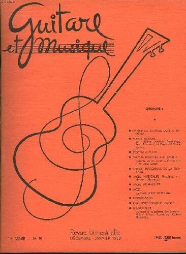 Guitare Et Musique. Revue Bimestrielle N°15, Dec-Janv. 1958. Ce Que La Guitare Doit A Segvia / Albert Roussel Par Helene Jouradan... / Segovia A Pleyel / Faut-Ilreediter J.-S. Bach ? / ...