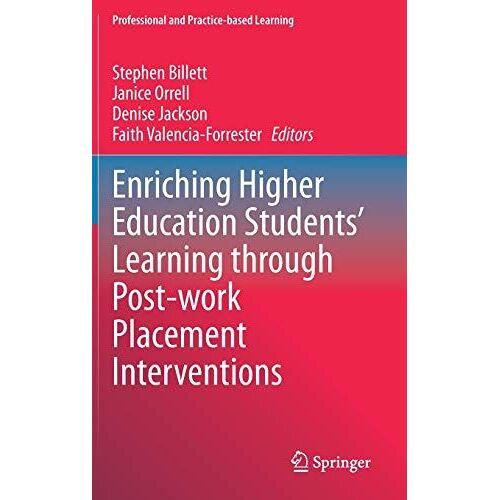 Enriching Higher Education Students' Learning Through Post-Work Placement Interventions