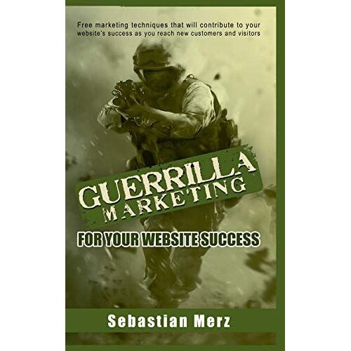 Guerilla Marketing For Your Website Success