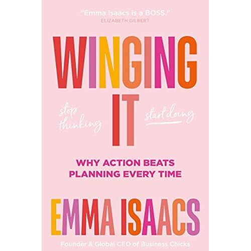 Winging It: Stop Thinking, Start Doing
