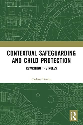 Contextual Safeguarding And Child Protection
