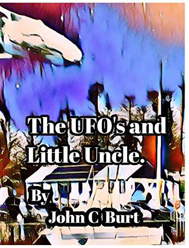 The Ufo's And Little Uncle.