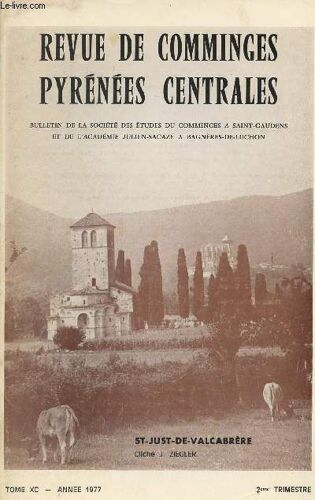 Revue De Comminges Pyrénées Centrales - Tome Xc - Année 1977 - 2e Trim. - Bertrand Sapène Et L Académie Julien Sacaze - La Voie Romaine Dans Les Communes De Saint-Elix-Le-Château Et De(...)