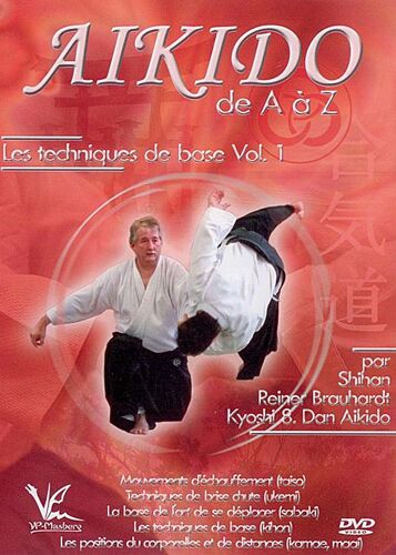 Aikido De A À Z - Les Techniques De Base Vol. 1