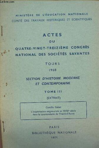 Extrait Des Actes Du 93ème Congrès National Des Sociétés Savantes, Tours 1968- Section D Histoire Moderne Et Contemporaine Tome Iii
