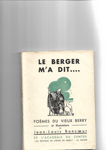 Le Berger M'a Dit Poèmes Du Vieux Berry