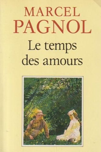 Le Temps Des Amours - Marcel Pagnol (Editions De Fallois/Fortunio, 1988)