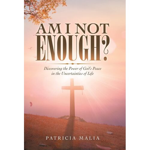 Am I Not Enough?