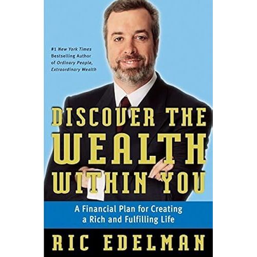 Discover The Wealth Within You: A Financial Plan For Creating A Rich And Fulfilling Life