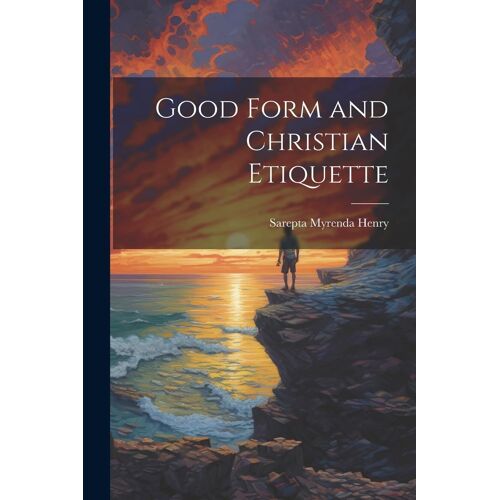 Good Form And Christian Etiquette