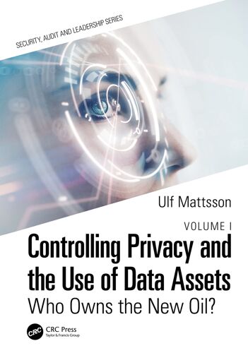 Controlling Privacy And The Use Of Data Assets - Volume 1