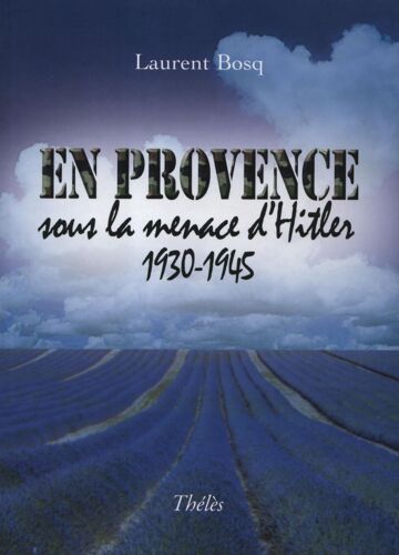 En Provence Sous La Menace D'hitler 1930-1945