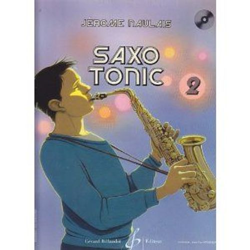 Naulais : Saxo Tonic Vol 2 (+ 1 Cd) - Saxophone - Billaudot
