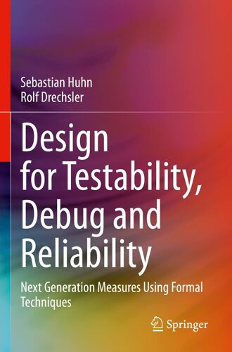 Design For Testability, Debug And Reliability