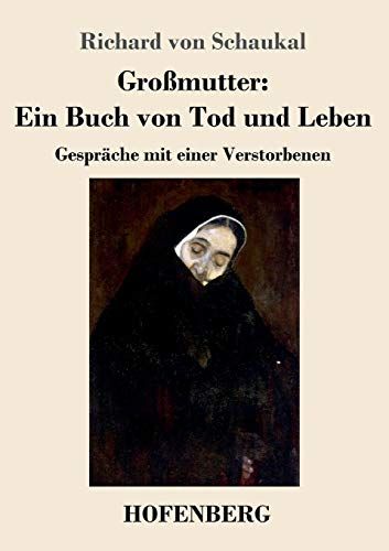 Großmutter: Ein Buch Von Tod Und Leben