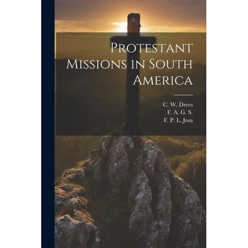 Protestant Missions In South America