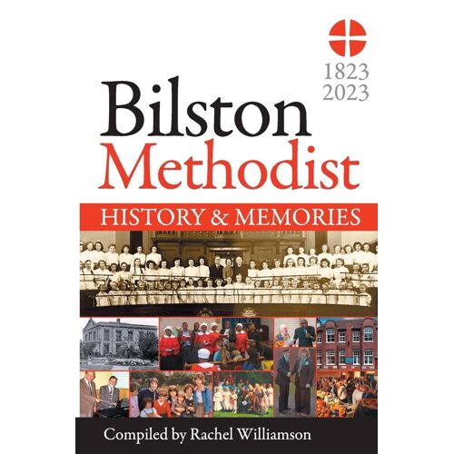 Bilston Methodist Church - History And Memories