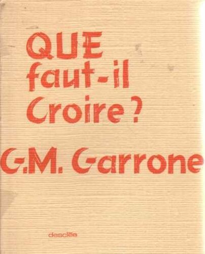 Que Faut-Il Croire ?
